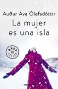 LA MUJER ES UNA ISLA de OLAFSDOTTIR, AUDUR AVA 