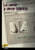 LA NARIZ Y OTROS CUENTOS de GOGOL, NICOLAI V. 