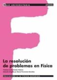 LA RESOLUCION DE PROBLEMAS EN FISICA de PERALES PALACIOS, FRANCISCO JAVIER 