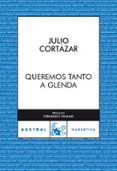 QUEREMOS TANTO A GLENDA de CORTAZAR, JULIO 