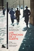 LOS CAPRICHOS DE LA SUERTE de BAROJA, PIO 