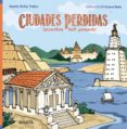CIUDADES PERDIDAS: SECRETOS DEL PASADO de MUOZ PUELLES, VICENTE 