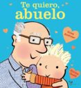 TE QUIERO, ABUELO de ANDREAE, GILES 