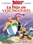 ASTERIX: LA HIJA DE VERCINGETORIX de GOSCINNY, RENE FERRI, JEAN-YVES 