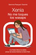 XENIA 3: NO ME TOQUES LOS WASAPS de PASQUAL I ESCRIVA, GEMMA 