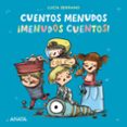 CUENTOS MENUDOS. MENUDOS CUENTOS! (MAYUSCULAS) di SERRANO, LUCIA 