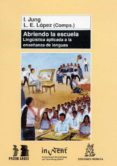 ABRIENDO LA ESCUELA: LINGISTICA APLICADA A LA ENSEANZA DE LENGU AS di LOPEZ, L.E. 