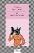 EL LOBO-HOMBRE di VIAN, BORIS 