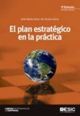 EL PLAN ESTRATEGICO EN LA PRACTICA (3 ED.) REVISADA Y ACTUALIZAD A di SAINZ DE VICUA ANCIN, JOSE MARIA 