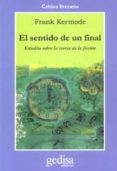 EL SENTIDO DE UN FINAL: ESTUDIOS SOBRE LA TEORIA DE LA FICCION de KERMODE, FRANK 