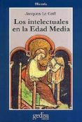 LOS INTELECTUALES EN LA EDAD MEDIA de LE GOFF, JACQUES 