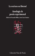 LA ESCRITURA EN LIBERTA: ANTOLOGIA DE POESIA EXPERIMENTAL (2 ED. ) de MILLAN, FERNANDO  GARCIA SANCHEZ, JESUS 