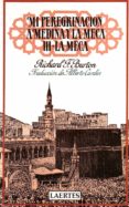MI PEREGRINACION A MEDINA Y LA MECA. T.3. LA MECA (2 ED.) de BURTON, RICHARD FRANCIS 