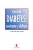 CON O SIN DIABETES: CONCEME Y DISFRUTA di JUANAS FERNANDEZ, FELIPE 