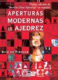 APERTURAS MODERNAS DE AJEDREZ (3 ED.) de FIRMIAN, NICK DE 