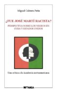 FUE JOSE MARTI RACISTA? di CABRERA PEA, MIGUEL 