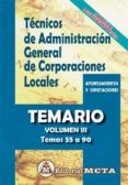 TECNICOS DE ADMINISTRACIN GENERAL DE CORPORACIONES LOCALES (VOLUMEN III): TEMARIO (TEMAS 55 A 90) NUEVA EDICION 2021 di SEGURA RUIZ, MANUEL 