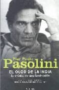 EL OLOR DE LA INDIA: LA CRONICA DE UNA FASCINACION de PASOLINI, PIER PAOLO 
