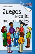 JUEGOS DE CALLE MULTICULTURALES de BALLESTEROS, SEVERINO 