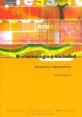 BIOTECNOLOGIA Y SOCIEDAD: ENCUENTROS Y DESENCUENTROS di MUOZ, EMILIO 