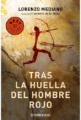 TRAS LA HUELLA DEL HOMBRE ROJO de MEDIANO, LORENZO 