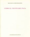 COMO EL VIENTO QUE PASA de SOLER MUR, FRANCISCO JAVIER 