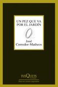 UN PEZ QUE VA POR EL JARDIN de CORREDOR-MATHEOS, JOSE 