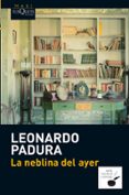 LA NEBLINA DEL AYER de PADURA, LEONARDO 