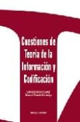 CUESTIONES DE TEORIA DE LA INFORMACION Y CODIFICACION de FERNANDEZ VEIGA, MANUEL  LOPEZ GARCIA, CANDIDO 