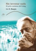 SIN INVENTAR NADA: EL POLVO ANONIMO DEL GULAG di RAZGON, LEV E. 