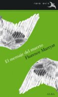 EL MENSAJE DEL MUERTO di MARYATT, FLORENCE 