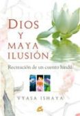 DIOS Y MAYA ILUSION di ISHAYA, VYASA 