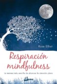 RESPIRACIN MINDFULNESS di ELLIOT, ROSE 