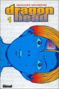 DRAGON HEAD 1 de MOCHIZUKI, MINETARO 
