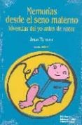 MEMORIAS DESDE EL SENO MATERNO: VIVENCIAS DEL YO ANTES DE NACER di TERRASSA, JOAN 