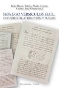 HOS EGO VERSICULOS FECI... ESTUDIOS DE ATRIBUCION Y PLAGIO di VV.AA. 