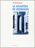 ATLANTIDA DE HORMIGON EDIFICIOS INDUSTRIALES DE ESTADOS UNIDOS... di BANHAM, REYNER 