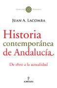 HISTORIA CONTEMPORANEA DE ANDALUCIA: DE 1800 A LA ACTUALIDAD di LACOMBA ABELLAN, JUAN ANTONIO 