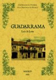 GUADARRAMA. BIBLIOTECA DE LA PROVINCIA DE MADRID: CRONICA DE SUS PUEBLOS (ED. FACSIMIL) de LEON, LUIS DE 