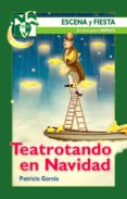 TEATROTANDO EN NAVIDAD (TEATRO PARA NIOS) de GARCIA SANCHEZ, PATRICIA 