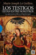 TESTIGOS ESTAN ENTRE NOSOTROS di LE GUILLOU, MARIE-JOSEPH 