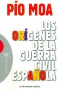 LOS ORGENES DE LA GUERRA CIVIL ESPAOLA de MOA, PIO 