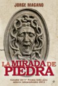 LA MIRADA DE PIEDRA de MAGANO, JORGE 