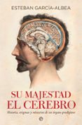 SU MAJESTAD EL CEREBRO de GARCIA-ALBEA, ESTEBAN 