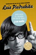 DIOS HIZO EL MUNDO EN SIETE DAS... Y SE NOTA de PIEDRAHITA, LUIS 