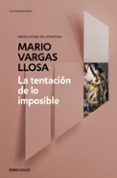 LA TENTACION DE LO IMPOSIBLE de VARGAS LLOSA, MARIO 