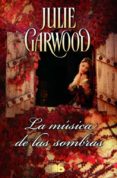 LA MUSICA DE LAS SOMBRAS de GARWOOD, JULIE 