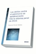 LOS DELITOS CONTRA EL PATRIMONIO DE APODERAMIENTO TRAS LA REFORMA PENAL DE 2015 de VICENTE MARTINEZ, ROSARIO DE 