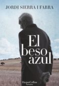 EL BESO AZUL de SIERRA I FABRA, JORDI 