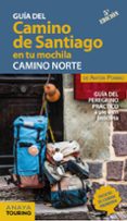 EL CAMINO DE SANTIAGO EN TU MOCHILA. CAMINO NORTE (5 ED.) di POMBO RODRIGUEZ, ANTON 